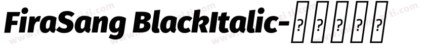 FiraSang BlackItalic字体转换
